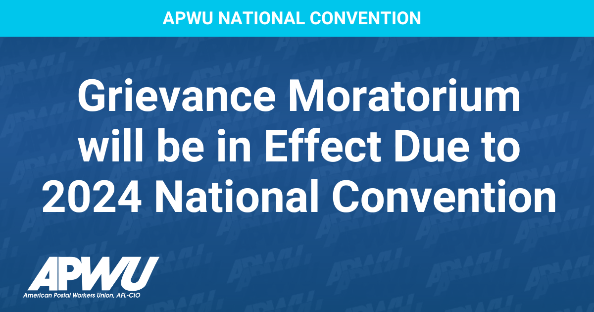 Grievance Moratorium will be in Effect Due to 2024 National Convention ...