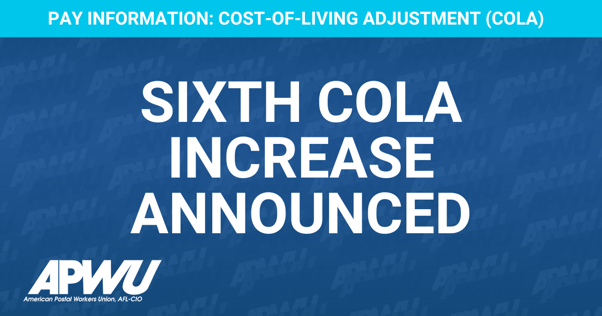 Sixth COLA Increase Announced American Postal Workers Union
