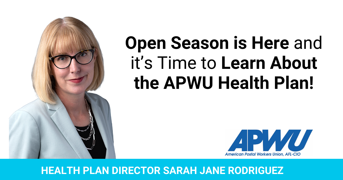 Open Season is Here and it's Time to Learn About the APWU Health Plan! American Postal Workers