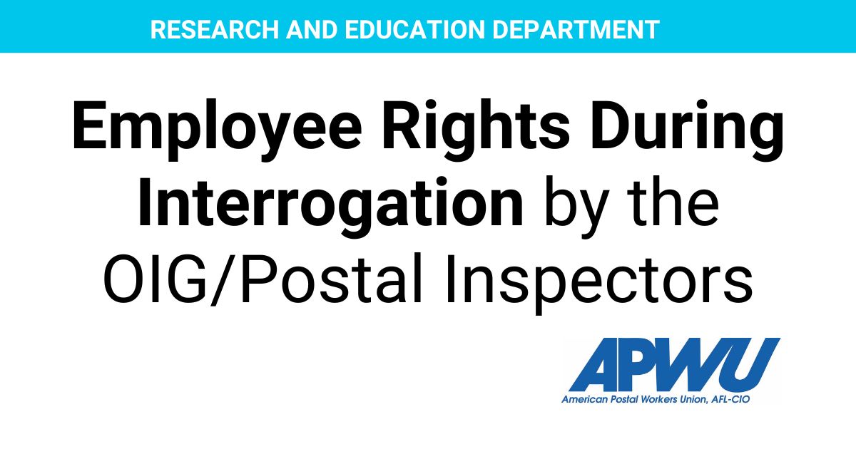 Employee Rights During Interrogation by the OIG/Postal Inspectors