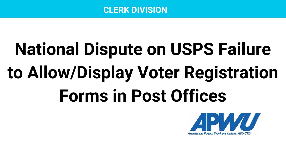 Clerk Division Initiates National Dispute on USPS Failure to Allow/Display Voter Registration