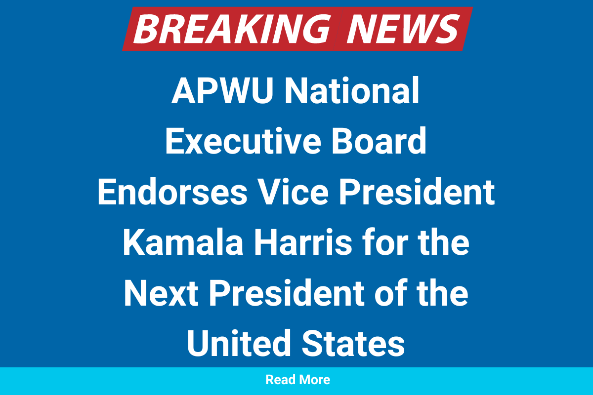 Breaking News APWU National Executive Board Endorses Vice President Kamala Harris for the Next President of the United States