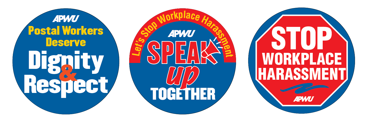 Workers Memorial Day Image of three Stickers: 1) APWU Postal Workers Deserve Dignity & Respect; 2) Let's Stop Workplace Harassment APWU Speak Up Together; 3) Stop Workplace Harassment